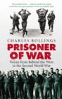 Prisoner Of War : Voices from Behind the Wire in the Second World War - eBook