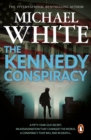 The Kennedy Conspiracy : a fast-paced, all-action conspiracy thriller that will have you on the edge of your seat - eBook