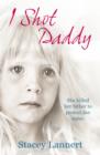 I Shot Daddy : She killed her father to protect her sister - eBook