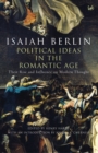 Political Ideas In The Romantic Age : Their Rise and Influence on Modern Thought - eBook