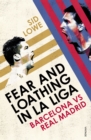 Fear and Loathing in La Liga : Barcelona vs Real Madrid - eBook