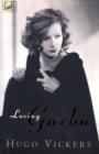 Loving Garbo : The Story of Greta Garbo,Cecil Beaton and Mercedes de Acosta - eBook