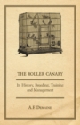 The Roller Canary - Its History, Breeding, Training and Management - eBook