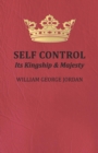 Self Control : Its Kingship and Majesty - eBook