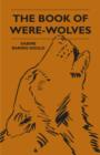 The Book Of Were-Wolves - eBook
