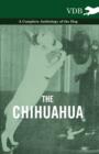 The Chihuahua - A Complete Anthology of the Dog - - eBook
