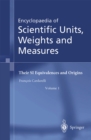 Encyclopaedia of Scientific Units, Weights and Measures : Their SI Equivalences and Origins - eBook