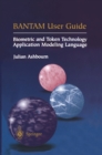 BANTAM User Guide : Biometric and Token Technology Application Modeling Language - eBook