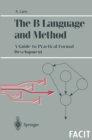 The B Language and Method : A Guide to Practical Formal Development - eBook