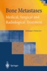 Bone Metastases : Medical, Surgical and Radiological Treatment - eBook