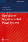 Operation of Market-oriented Power Systems - eBook