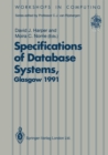 Specifications of Database Systems : International Workshop on Specifications of Database Systems, Glasgow, 3-5 July 1991 - eBook