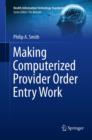 Making Computerized Provider Order Entry Work - eBook