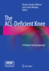 The ACL-Deficient Knee : A Problem Solving Approach - eBook