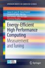 Energy-Efficient High Performance Computing : Measurement and Tuning - eBook