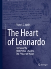 The Heart of Leonardo : Foreword by HRH Prince Charles, The Prince of Wales - eBook