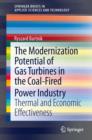 The Modernization Potential of Gas Turbines in the Coal-Fired Power Industry : Thermal and Economic Effectiveness - eBook
