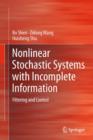 Nonlinear Stochastic Systems with Incomplete Information : Filtering and Control - eBook