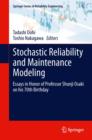 Stochastic Reliability and Maintenance Modeling : Essays in Honor of Professor Shunji Osaki on his 70th Birthday - eBook