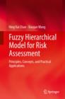 Fuzzy Hierarchical Model for Risk Assessment : Principles, Concepts, and Practical Applications - eBook