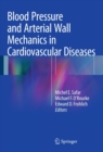 Blood Pressure and Arterial Wall Mechanics in Cardiovascular Diseases - eBook