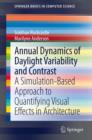 Annual Dynamics of Daylight Variability and Contrast : A Simulation-Based Approach to Quantifying Visual Effects in Architecture - eBook