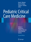 Pediatric Critical Care Medicine : Volume 2: Respiratory, Cardiovascular and Central Nervous Systems - eBook