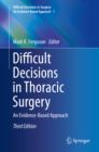 Difficult Decisions in Thoracic Surgery : An Evidence-Based Approach - eBook