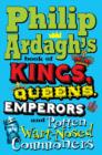 Philip Ardagh's Book of Kings, Queens, Emperors and Rotten Wart-Nosed Commoners - eBook
