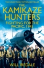 The Kamikaze Hunters : The Men Who Fought for the Pacific, 1945 - Book