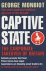 Captive State : The Corporate Takeover of Britain - eBook