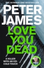 Love You Dead : A Realistically Creepy Crime Thriller - eBook