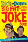 Dick and Dom's Big Fat and Very Silly Joke Book - Book