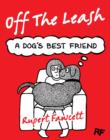 Off The Leash: A Dog's Best Friend - eBook