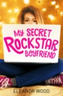 My Secret Rockstar Boyfriend - eBook