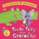 The Tooth Fairy and the Crocodile : a jungle adventure from the creators of What the Ladybird Heard - Book