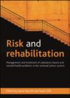 Risk and rehabilitation : Management and treatment of substance misuse and mental health problems in the criminal justice system - eBook