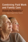 Combining paid work and family care : Policies and experiences in international perspective - eBook