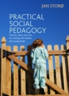Practical social pedagogy : Theories, values and tools for working with children and young people - eBook
