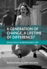 A generation of change, a lifetime of difference? : Social policy in Britain since 1979 - eBook