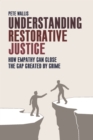 Understanding restorative justice : How empathy can close the gap created by crime - eBook