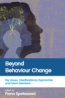 Beyond behaviour change : Key issues, interdisciplinary approaches and future directions - eBook