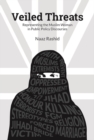 Veiled threats : Representing the Muslim woman in public policy discourses - eBook