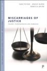 Miscarriages of justice : Causes, consequences and remedies - eBook