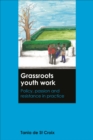 Grassroots youth work : Policy, passion and resistance in practice - eBook