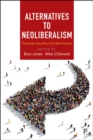 Alternatives to neoliberalism : Towards equality and democracy - eBook