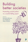 Building better societies : Promoting social justice in a world falling apart - eBook