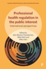 Professional health regulation in the public interest : International perspectives - eBook