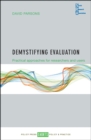 Demystifying evaluation : Practical approaches for researchers and users - eBook