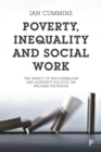 Poverty, inequality and social work : The impact of neo-liberalism and austerity politics on welfare provision - eBook